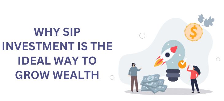 Reasons Why SIP Investment is the Best  Way to Invest